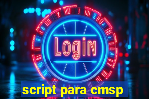 script para cmsp